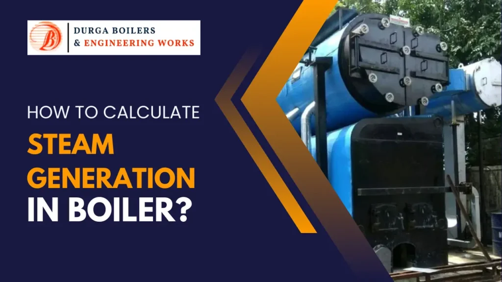Read more about the article How to Calculate Steam Generation in Boiler?